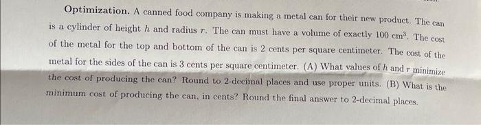 Solved Optimization. A canned food company is making a metal | Chegg.com