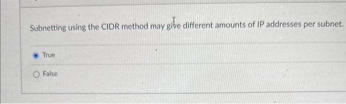 Solved Subnetting Using The CIDR Method May Give Different | Chegg.com