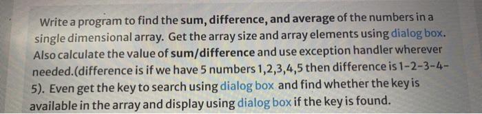 Solved Write a program to find the sum, difference, and | Chegg.com