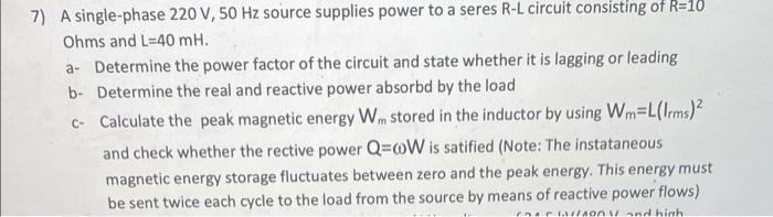 Solved 7) A single-phase 220 V, 50 Hz source supplies power | Chegg.com