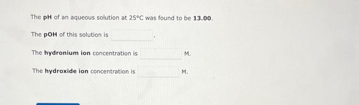 Solved Use Ph Poh [h3o ] And [oh] Relationships A The