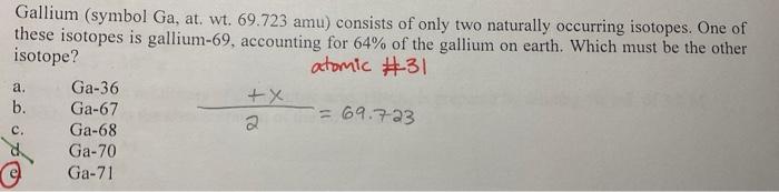 Solved Gallium (symbol Ga, at. wt. 69.723amu ) consists of | Chegg.com