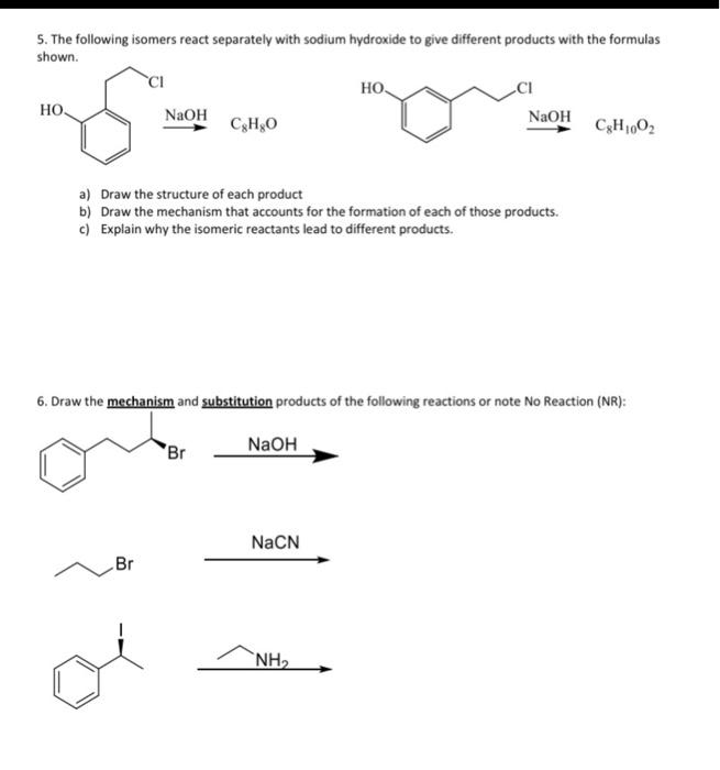 Solved 5. The following isomers react separately with sodium | Chegg.com