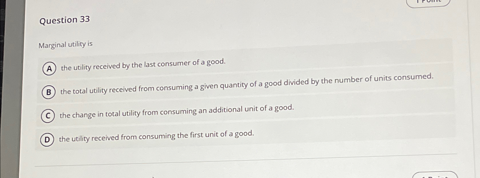 Solved Question 33Marginal utility isthe utility received by | Chegg.com