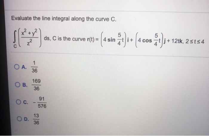 Solved Evaluate The Line Integral Along The Curve C X Chegg Com