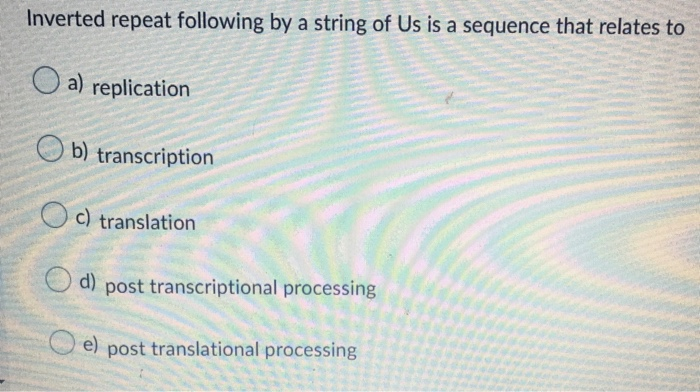 Solved Inverted repeat following by a string of Us is a | Chegg.com