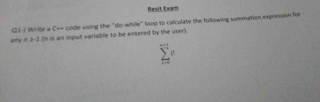 Solved Resit Exam Q1-) Write a C++ code using the do-while