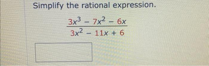 Solved Simplify the rational expression. 3x2−11x+63x3−7x2−6x | Chegg.com