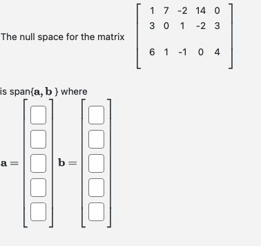 Solved The null space for the matrix [17-2140301-2361-104]is | Chegg.com