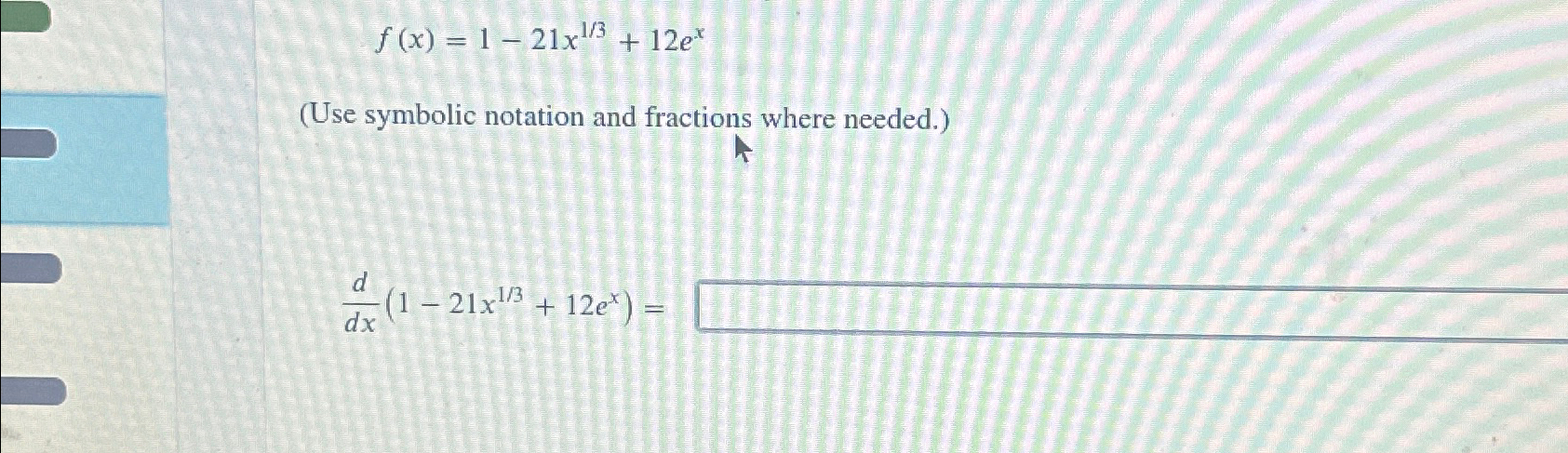 Solved f(x)=1-21x13+12ex(Use symbolic notation and fractions | Chegg.com