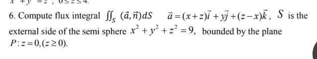 Solved 6 Compute Flux Integral Sly A N Ds A X Z I Chegg Com