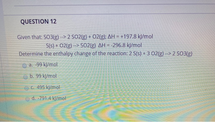 Solved QUESTION 12 Given That: S03(g) --> 2 SO2(g) + O2(g); | Chegg.com