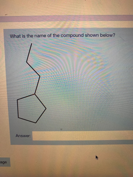 Solved What is the name of the compound shown below? Answer: | Chegg.com