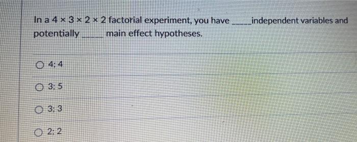 Solved independent variables and In a 4 x 3 x 2 x 2 | Chegg.com