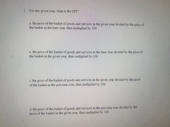 Solved 1. For any given year, what is the CPI? a. the price