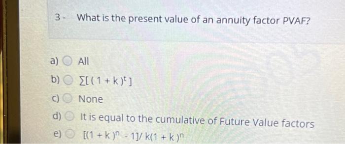 Solved 3- What is the present value of an annuity factor | Chegg.com