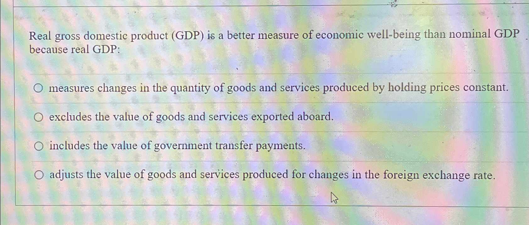 Solved Real gross domestic product (GDP) ﻿is a better | Chegg.com