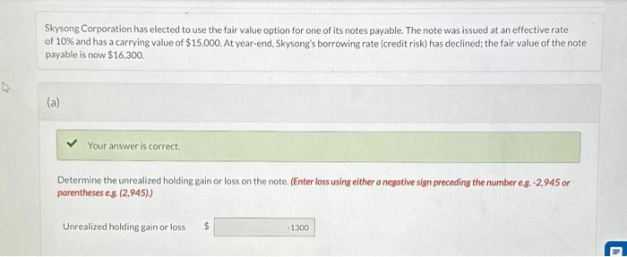 Solved Skysong Corporation has elected to use the fair value | Chegg.com