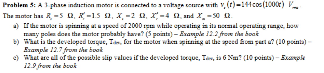 Solved Problem 5: A 3-phase induction motor is ﻿connected to | Chegg.com