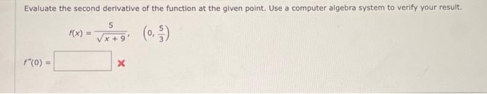 Solved Evaluate the second derivative of the function at the | Chegg.com