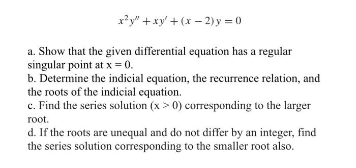 Solved x2y′′+xy′+(x−2)y=0 a. Show that the given | Chegg.com