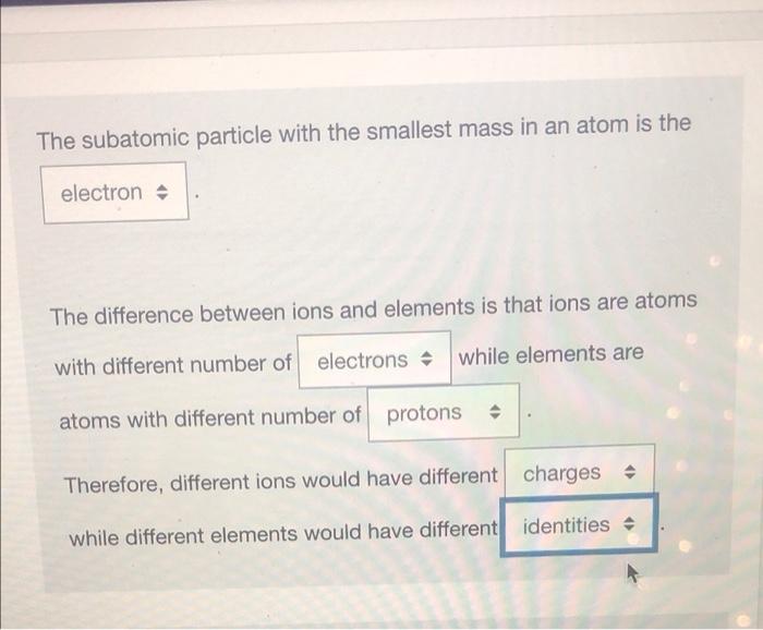 Solved The subatomic particle with the smallest mass in an | Chegg.com