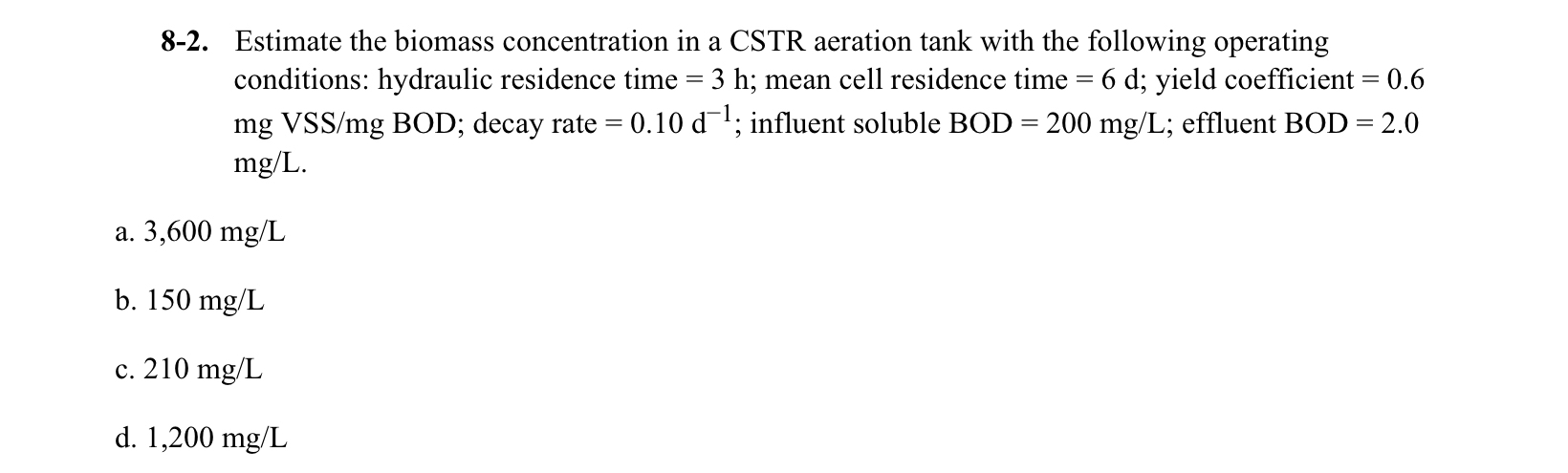 Solved 8-2. ﻿Estimate the biomass concentration in a CSTR | Chegg.com