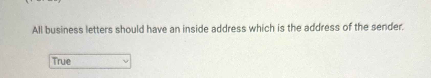 Solved All business letters should have an inside address | Chegg.com