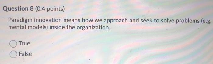 Solved Question 8 (0.4 points) Paradigm innovation means how | Chegg.com