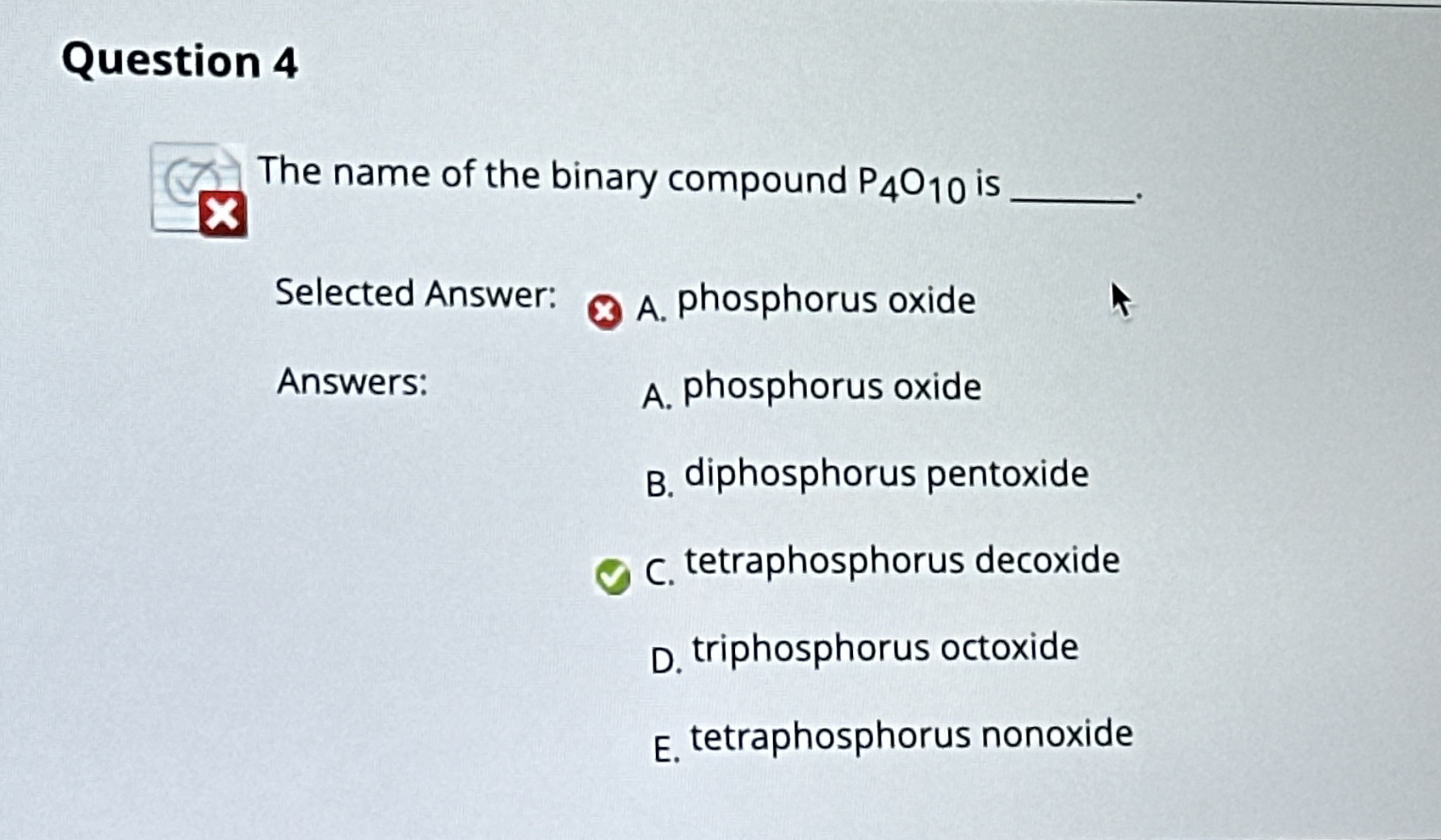 Solved Question 4The name of the binary compound P4O10 ﻿is | Chegg.com