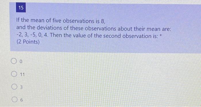 Solved 15 If the mean of five observations is 8, and the | Chegg.com
