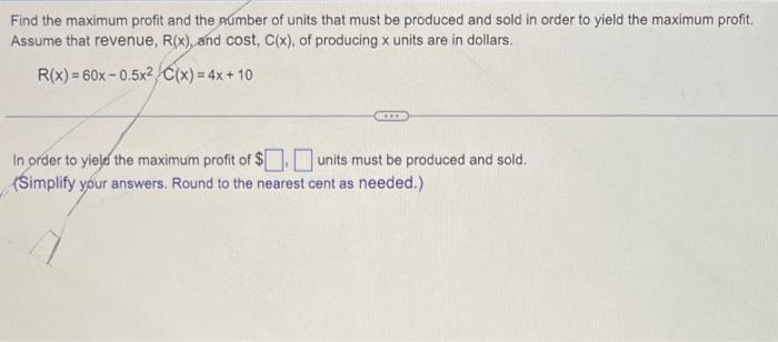 Solved Find the maximum profit and the almber of units that | Chegg.com