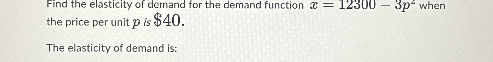 Solved Find the elasticity of demand for the demand function | Chegg.com
