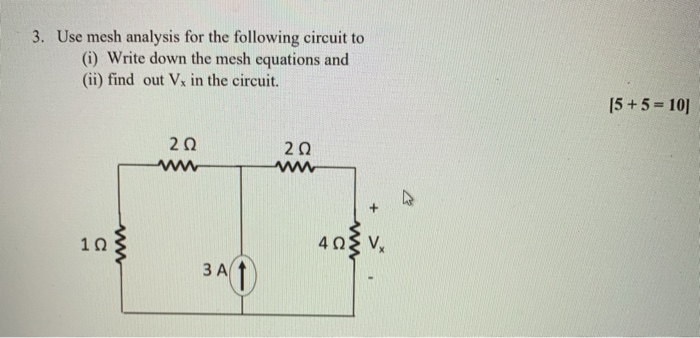 Solved 3. Use Mesh Analysis For The Following Circuit To (i) | Chegg.com