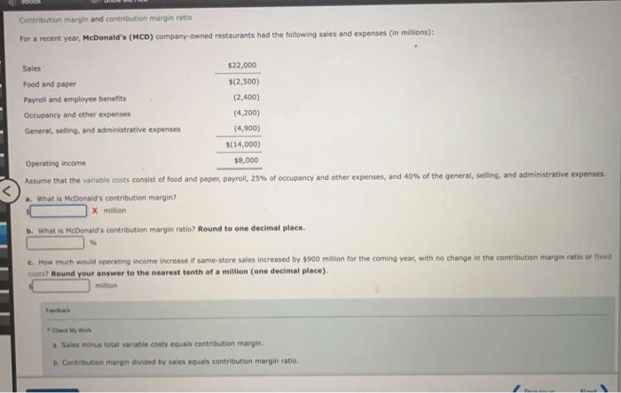 Coetribution margin and contribution margin ratio
For a recent year, McDonalds (MCD) company-owned restaurants had the follo