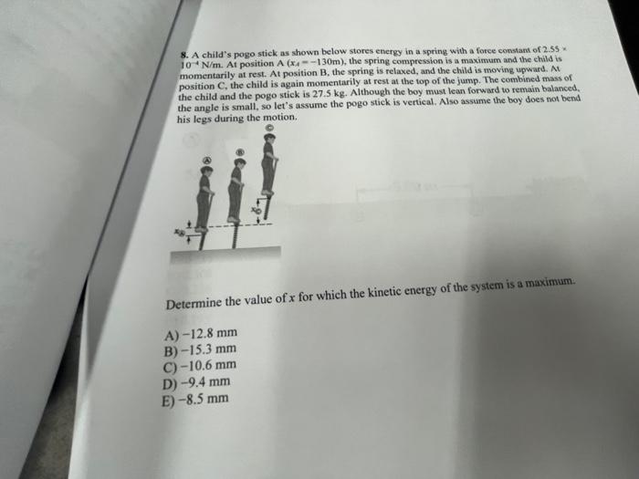Solved 8. A child's pogo stick as shown below stores energy