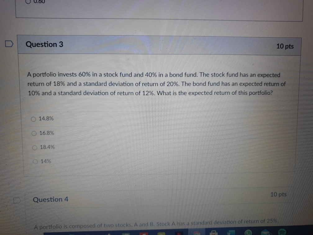 Solved Question 3 10 pts A portfolio invests 60% in a stock | Chegg.com