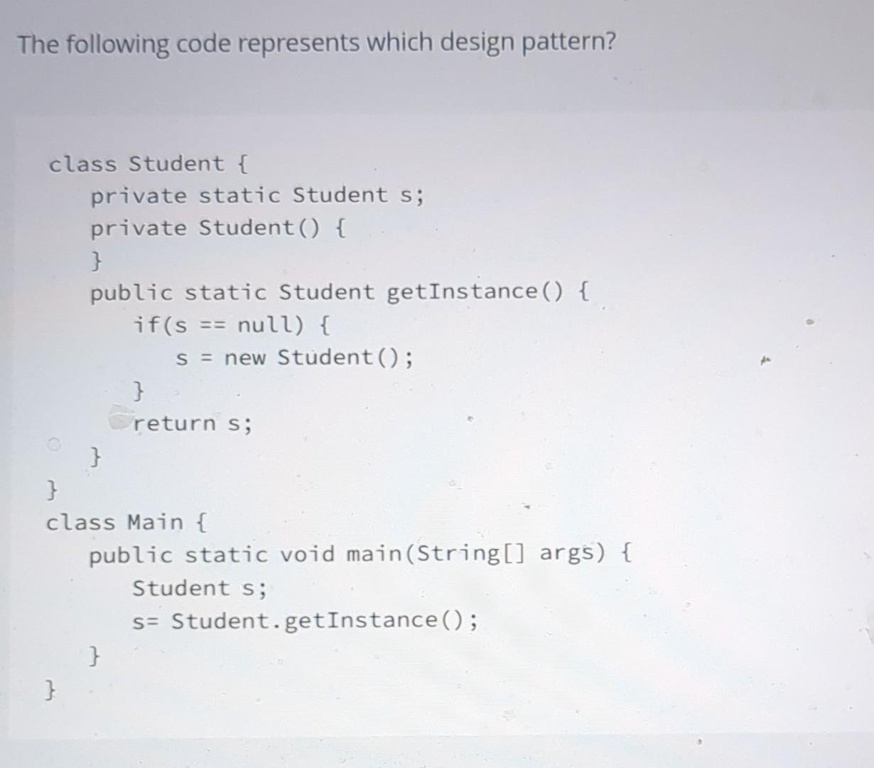 Solved The following code represents which design pattern? | Chegg.com