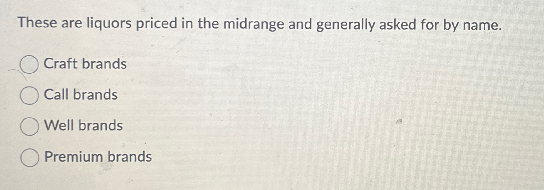 Solved These are liquors priced in the midrange and | Chegg.com