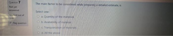 Solved Question 7 The main factor to be considered while | Chegg.com