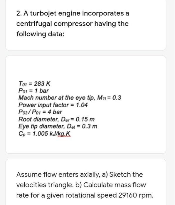 Solved 2. A turbojet engine incorporates a centrifugal | Chegg.com