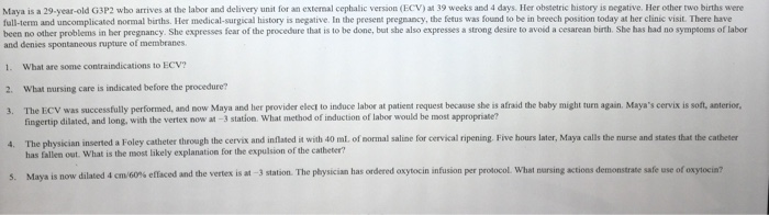 Solved Maya is a 29-year-old G3P2 who arrives at the labor | Chegg.com