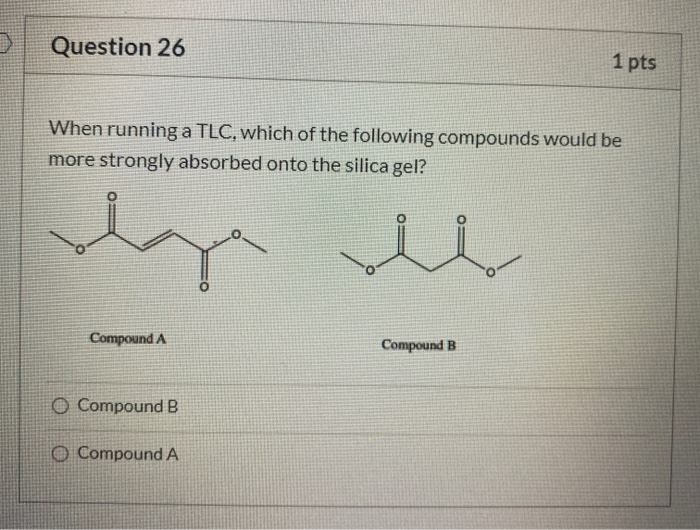 Solved Question 26 1 Pts When Running A Tlc Which Of The Chegg Com