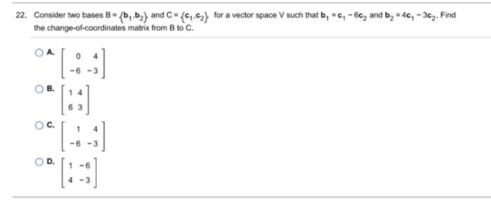 Solved 22. Consider Two Bases B={b1,b2} And C={c1,c2} For A | Chegg.com