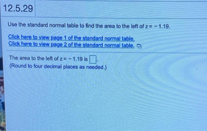 Solved 12.5.29 Use the standard normal table to find the | Chegg.com