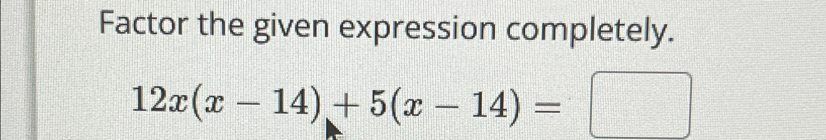 Solved Factor the given expression | Chegg.com