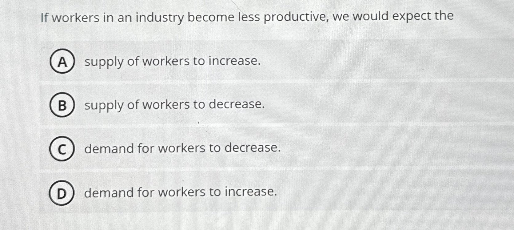 Solved If workers in an industry become less productive, we | Chegg.com