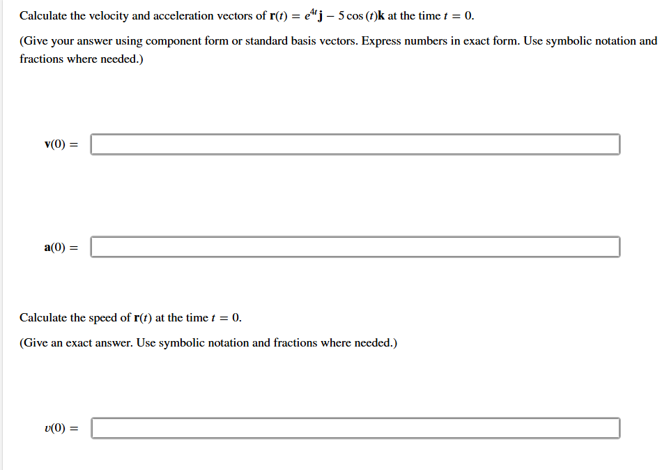 Solved Calculate the velocity and acceleration vectors | Chegg.com
