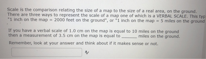 Solved Scale is the comparison relating the size of a map to | Chegg.com