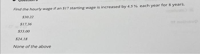 Solved Find the hourly wage if an $17 starting wage is | Chegg.com